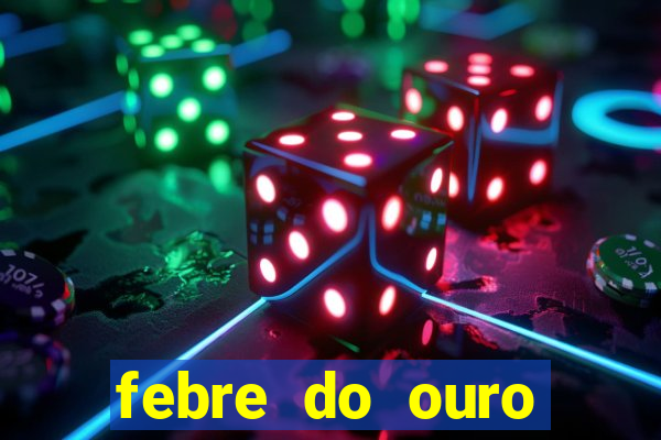 febre do ouro temporada 14